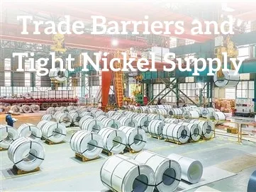 Trade Barriers and Tight Nickel Supply--July 2026